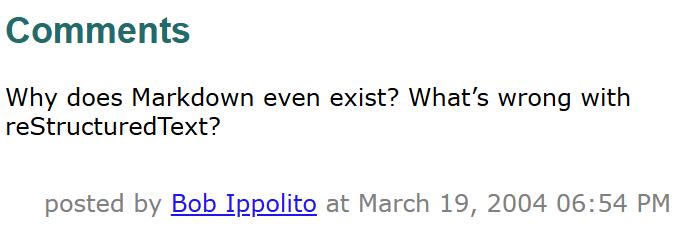 A screenshot of a comment posted by Bob Ippolito, who asks, "Why does Markdown even exist? What’s wrong with reStructuredText?"